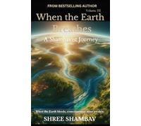 When the Earth Breathes: A Shambavist Journey from Ecocide to Collective Awakening Volume Three: 3 (Journey of Soul)