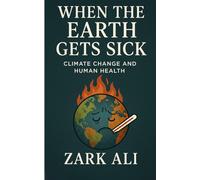 When the Earth Gets Sick: Climate Change and Human Health