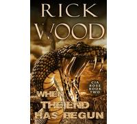 When the End Has Begun: An Apocalyptic Thriller Novel (Cia Rose)