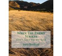 When The Enemy Strikes: Don't Give Up On God