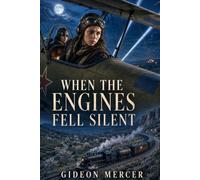 When the Engines Fell Silent