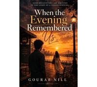 When the Evening Remembered Us: Love, Memory, and the Journey Back to Each Other