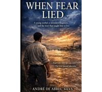 When the Fear Lied: A young worker, a mistaken diagnosis, and the river that taught him to live