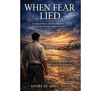 When the Fear Lied: A young worker, a mistaken diagnosis, and the river that taught him to live
