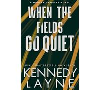 When the Fields Go Quiet: 1 (A Hadley Dawkins Novel)