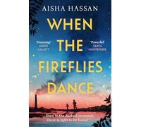 When the Fireflies Dance: The extraordinary and enthralling book club debut of 2025 you don’t want to miss!