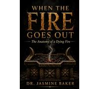 When the Fires Goes Out: The Anatomy of a Dying Fire (Warning Series)