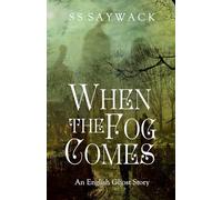 When the fog comes: An English Ghost Story