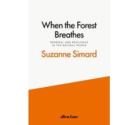 When the Forest Breathes: Renewal and Resilience in the Natural World