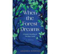 When the Forest Dreams: A Novel