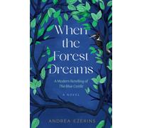 When the Forest Dreams : A Novel