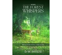 When The Forest Whispers: Reflections From the Deer Stand