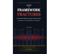 When the Framework Fractures: The Complete Diagnostic Companion to Built to Father