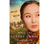 When the Future Comes Too Soon: 2 (The Malayan saga)