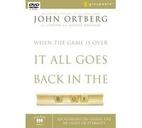 When the Game Is Over, It All Goes Back in the Box: Six Sessions on Living Life in the Light of Eternity [DVD]
