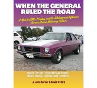 When the General Ruled the Road: GM Cars in Australia: A nod to GM’s heyday and its widespread influence across Aussie motoring culture. Holden, Vauxhall, Bedford, Buick, Chevrolet