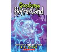 When the Ghost Dog Howls: No. 13 (Goosebumps Horrorland)