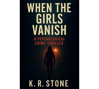 When the Girls Vanish: A Psychological Crime Thriller