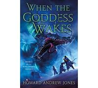 When the Goddess Wakes (The Ring-Sworn Trilogy, 3)