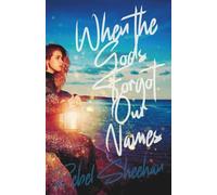 When the Gods Forgot Our Names: A Poetry Collection by Rebel Sheehan