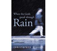 When the Gods Speak through Rain