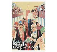 When the Going Was Good: (Penguin Modern Classics)