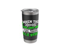 When The Green Light Drops Talk Stops Stainless Steel Insulated Tumbler