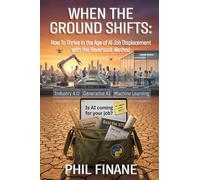 WHEN THE GROUND SHIFTS: How to Thrive in the Age of AI Job Displacement with the Haversack Method