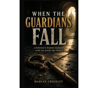 WHEN THE GUARDIANS FALL: a believer's honest reckoning with sin inside the church