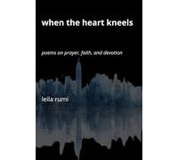 When the Heart Kneels: Poems on Prayer, Faith, and Devotion