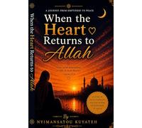 When the Heart Returns to Allah: A Journey from Emptiness to Peace