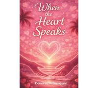 When the Heart Speaks