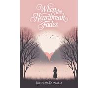 When The Heartbreak Fades