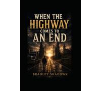 When The Highway Comes To An End