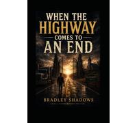 When The Highway Comes To An End