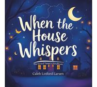 When The House Whispers: The Sound Tamer's Handbook (Sound Tamer Series)