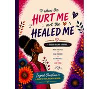 When The Hurt Me Met The Healed Me: A Guided Journey Through Trauma, Truth, and Transformation (The PressHer Healing Collection)