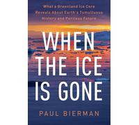 When the Ice Is Gone: What a Greenland Ice Core Reveals About Earth's Tumultuous
