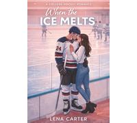 When the Ice Melts: A college hockey romance
