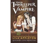When the Innkeeper Met the Vampire: A Cozy Romantasy Monster Romance: 5 (Leafshire Cove Monsters)