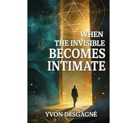 When The Invisible Becomes Intimate