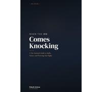 When the IRS Comes Knocking: A Tax Attorney's Guide to Audits, Notices, and Protecting Your Rights