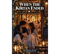 When the Kirtan Ended: A Bhakti House Story (The Bhakti House Stories)