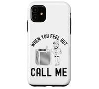 When the ladies get hot they call me, Funny HVAC Technician Case for iPhone 11