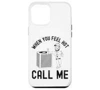 When the ladies get hot they call me, Funny HVAC Technician Case for iPhone 12 Pro Max