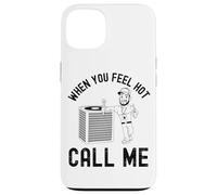 When the ladies get hot they call me, Funny HVAC Technician Case for iPhone 13