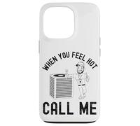 When the ladies get hot they call me, Funny HVAC Technician Case for iPhone 13 Pro