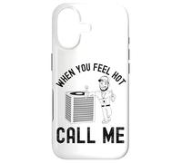 When the ladies get hot they call me, Funny HVAC Technician Case for iPhone 17