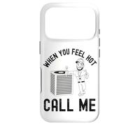When the ladies get hot they call me, Funny HVAC Technician Case for iPhone 17 Pro
