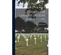 When the Lantern of Hope Burned Low.